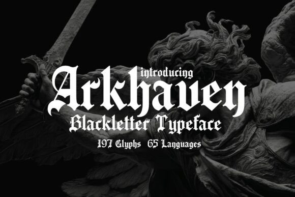 Arkhaven: An Evaluation of the Gothic Blackletter Typeface