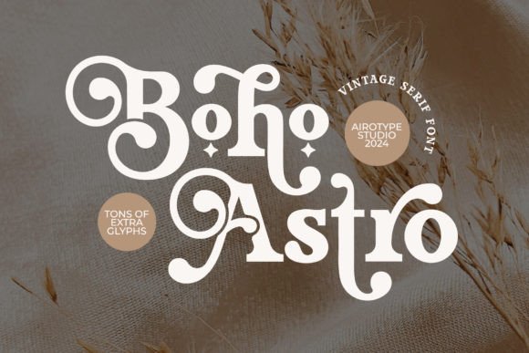 Boho Astro: The Bold Serif Font Blending Vintage Charm with Modern Design