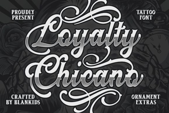 Loyalty Chicano: Understanding the Allure of Ornamental Script Tattoo Typography